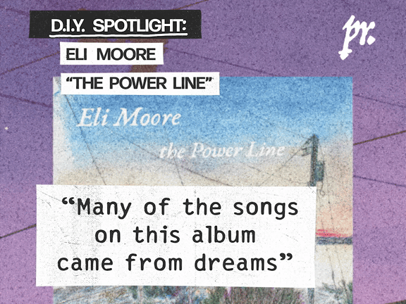 Eli Moore "The Power Line" | DIY Spotlight